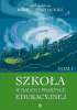 Szkoła w nauce i praktyce edukacyjnej - TOM I
